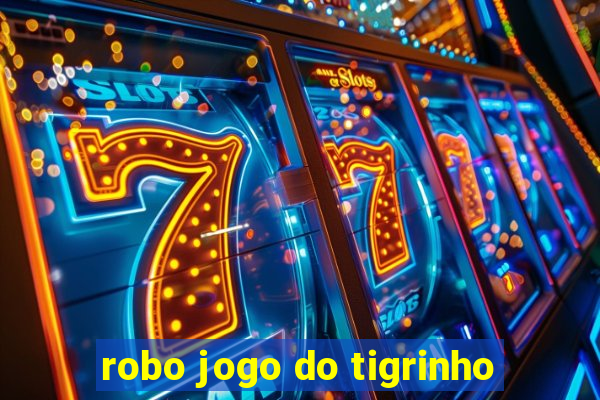 robo jogo do tigrinho